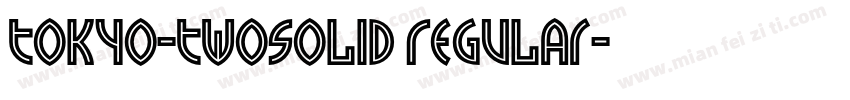 Tokyo-TwoSolid Regular字体转换